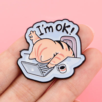 I'm OK! Cat Pin