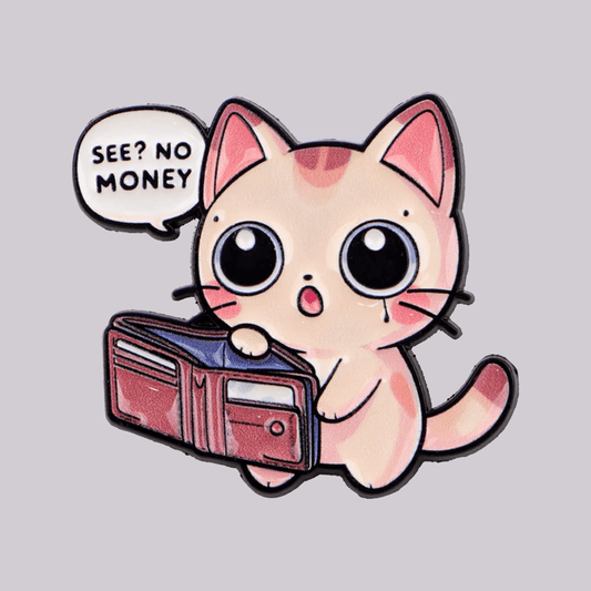 "No Money" Cat Pin