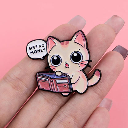 "No Money" Cat Pin