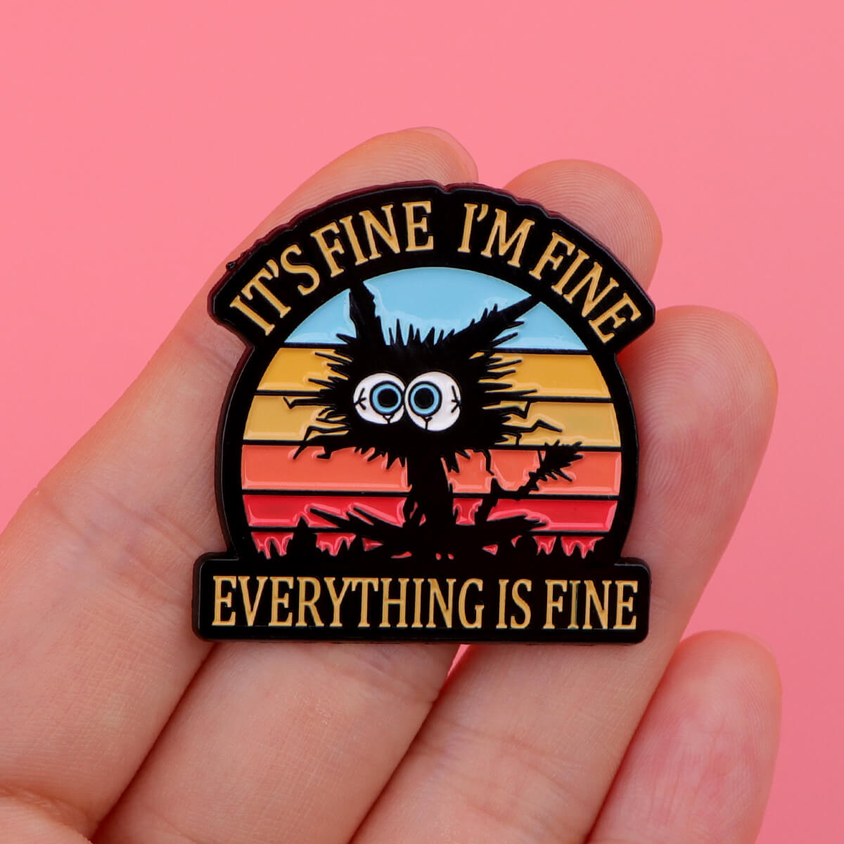 It's Fine Cat Pin