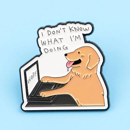 I Don't Know What I'm Doing Dog Pin